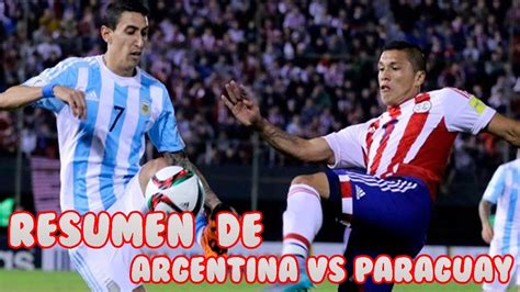 argentina vs paraguay resumen
